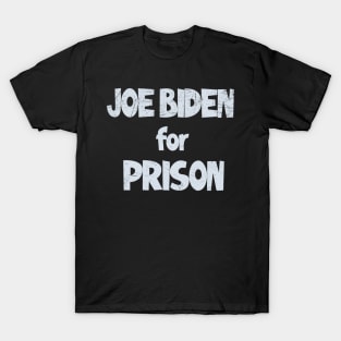 Biden-For-Prison-2024 T-Shirt